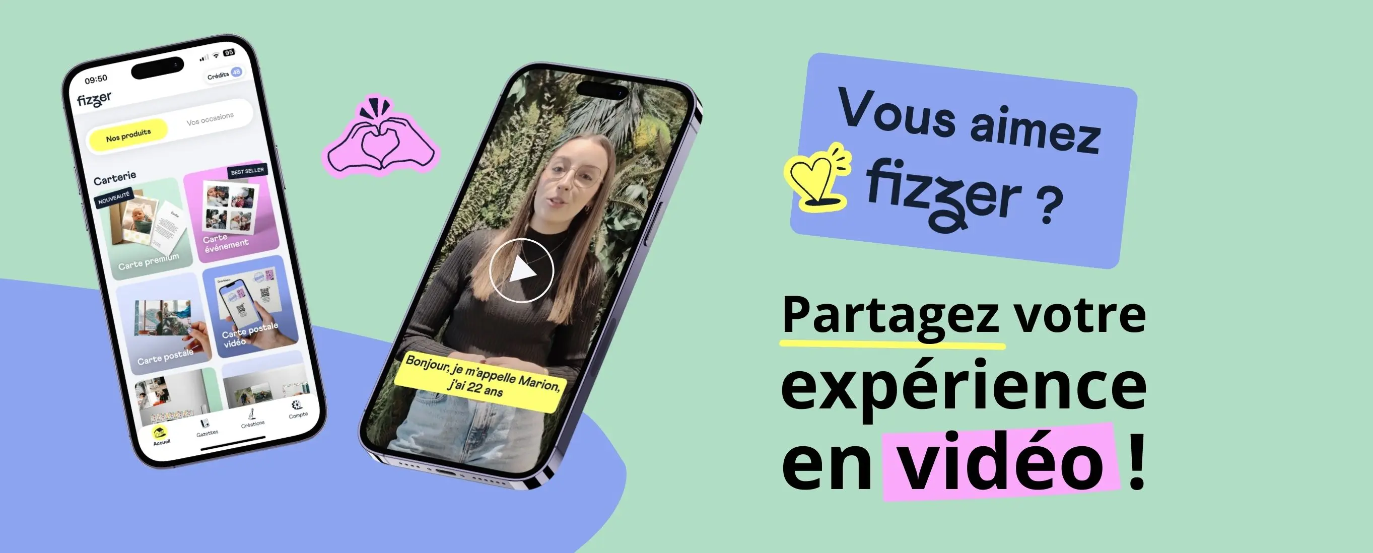 partagez votre experience avec fizzer en video