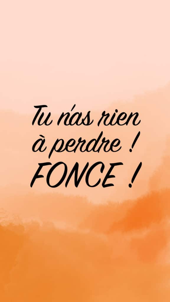 Fonds motivation tu n'as rien a perdre