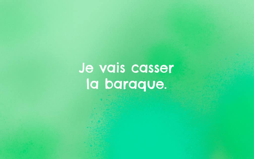 Je vais casser la baraque phrase de motivation