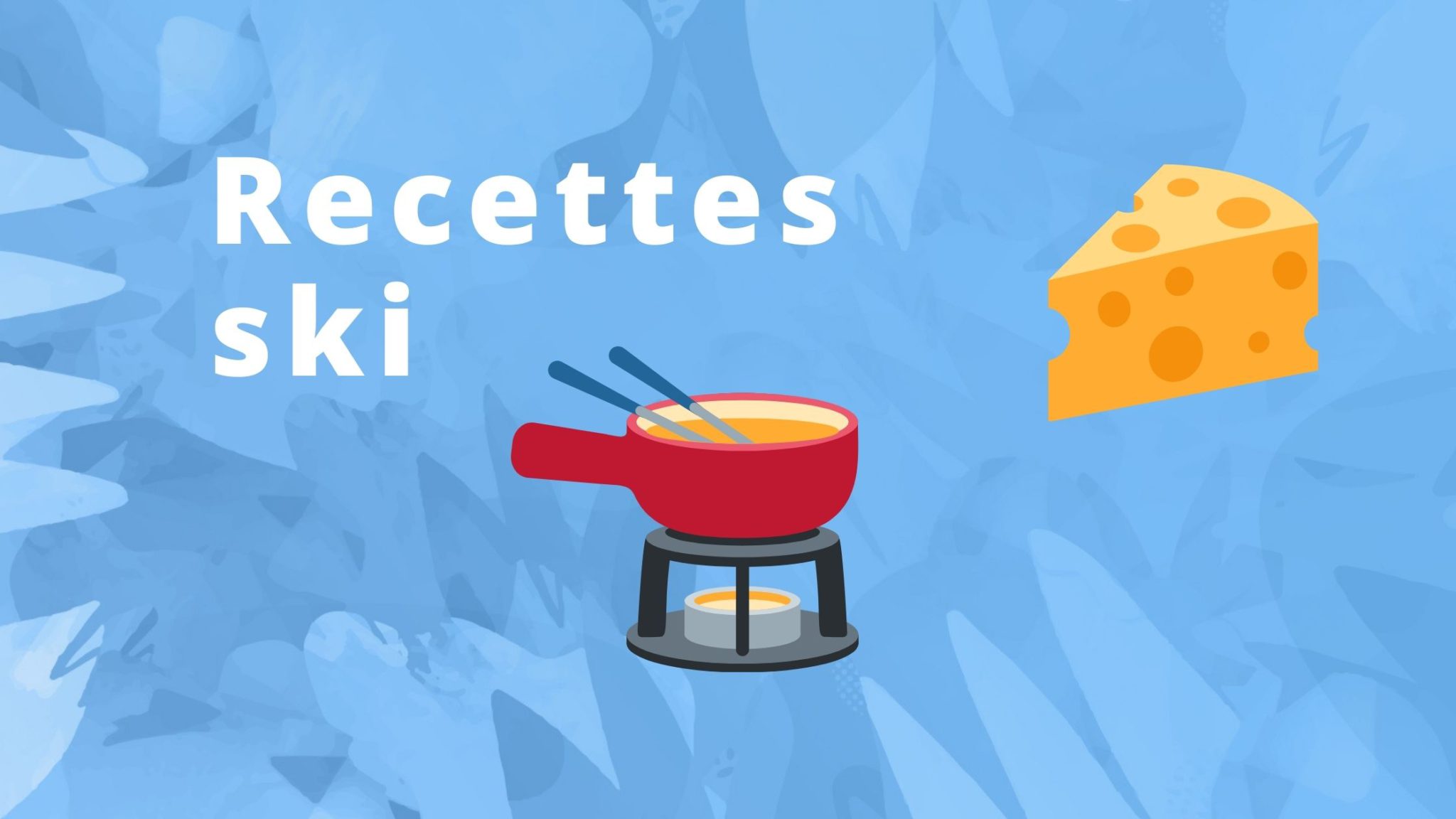 Recettes faciles a realiser au ski